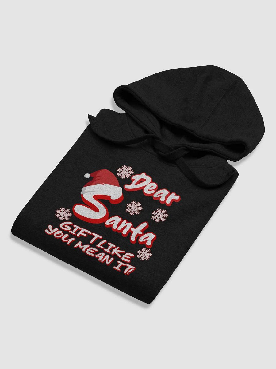 Dear Santa, Gift Like You Mean It! Christmas Humor Hoodie product image (32)