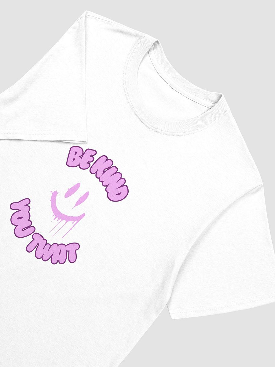 Be Kind You Twat Stylized T-Shirt product image (16)