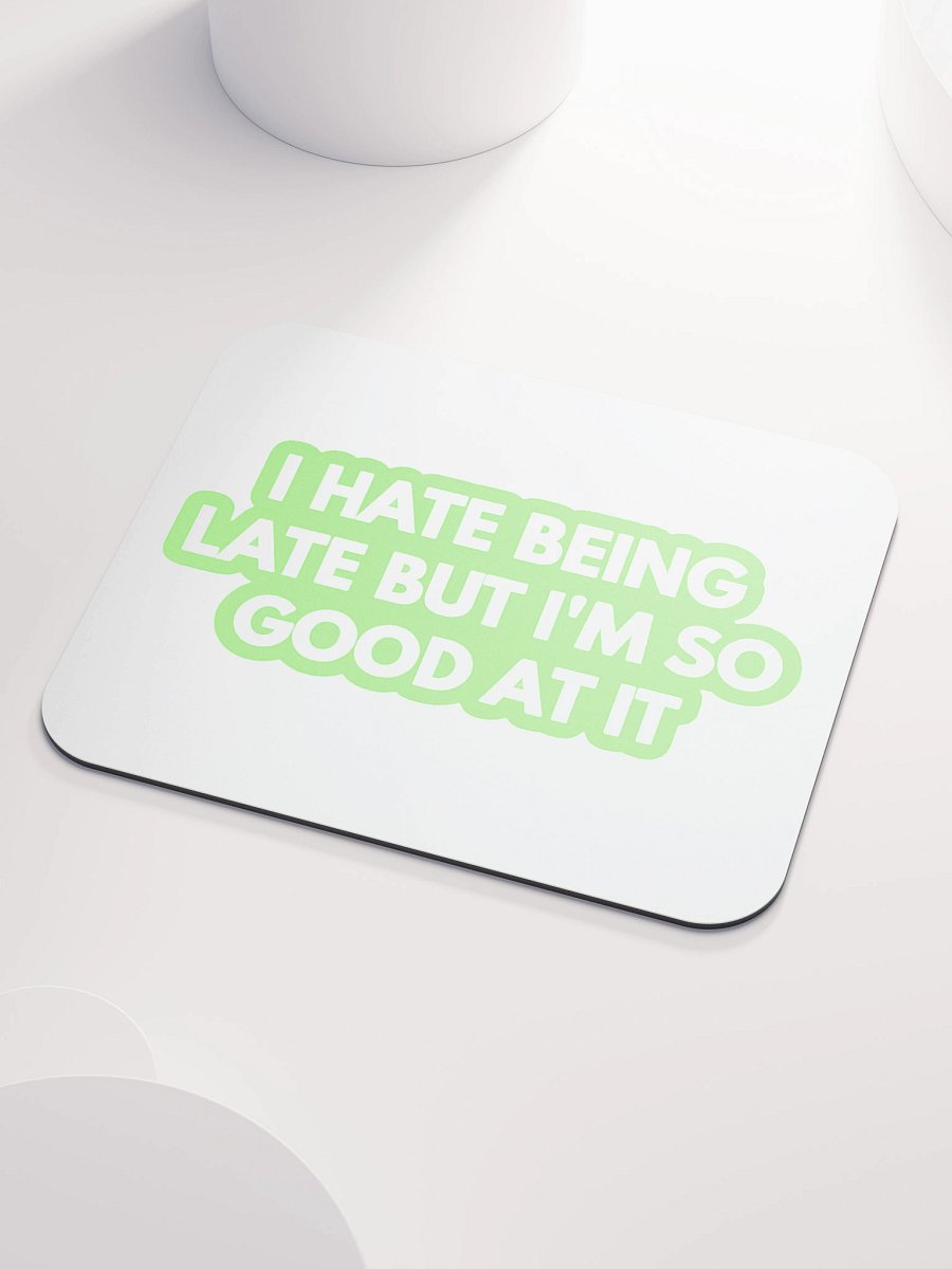Fashionably Late Mouse Pad product image (3)