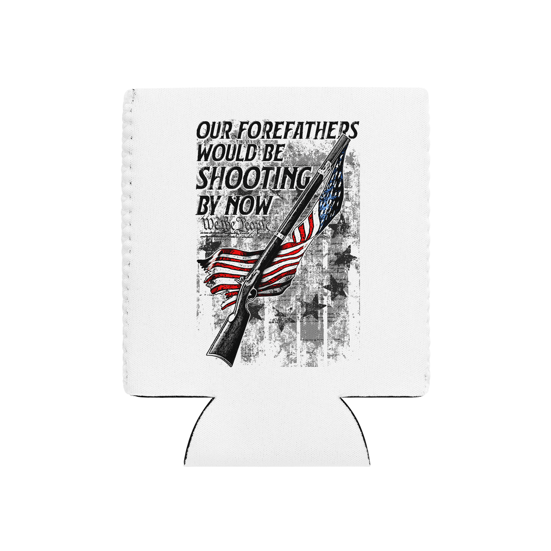 Forefathers Would Be Shooting: Light Coozie product image (1)