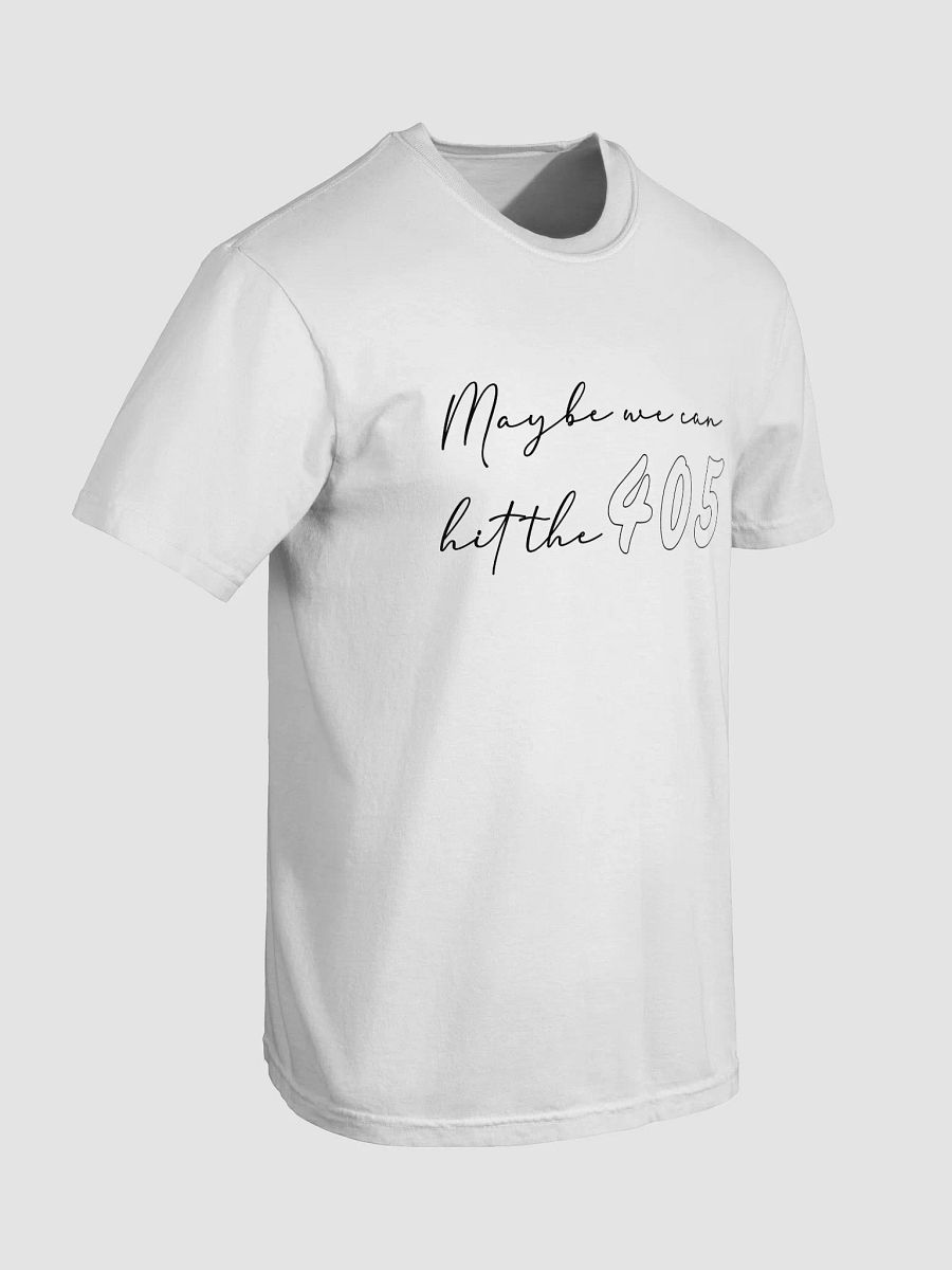 Maybe We Can Hit The 405 product image (43)