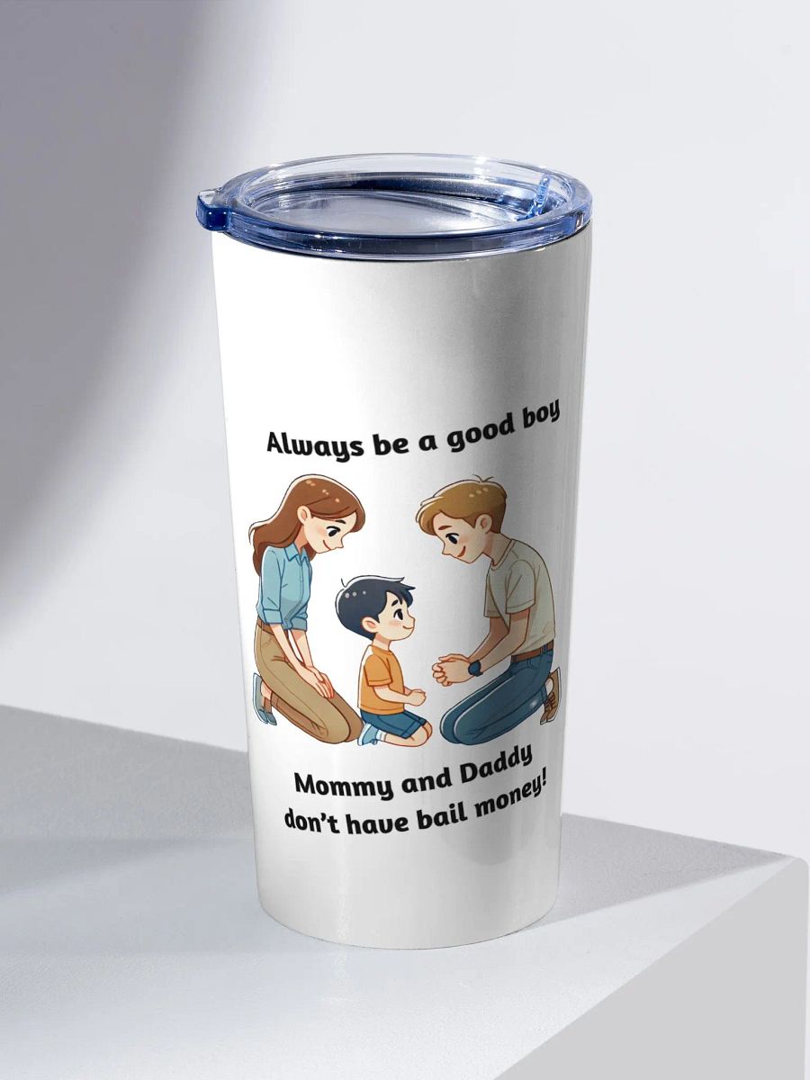 Mommy and Daddy Don't Have Bail Money! 20 oz Stainless Steel Tumbler product image (2)