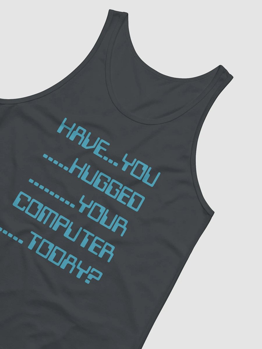 Have you hugged your computer jersey tank top product image (3)