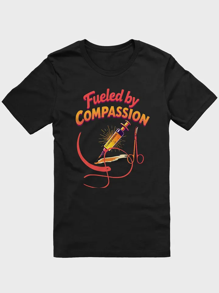 Fueled by Compassion, Compassionate Care, suture, syringe Graphic T-Shirt product image (2)