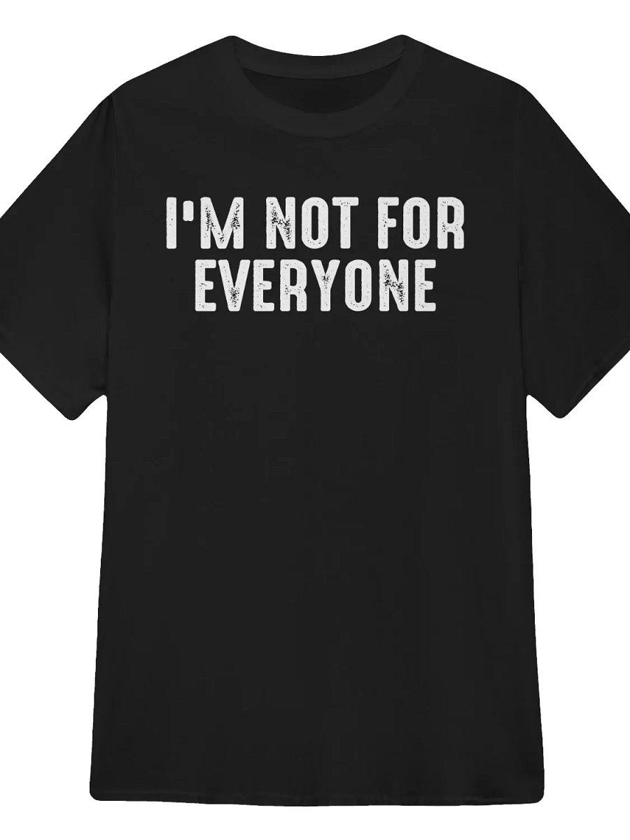 I'm Not For Everyone T-Shirt product image (1)