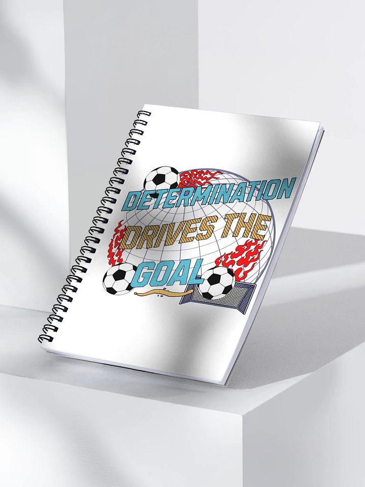 Determination Drives The Goal Soccer Notebook product image (2)