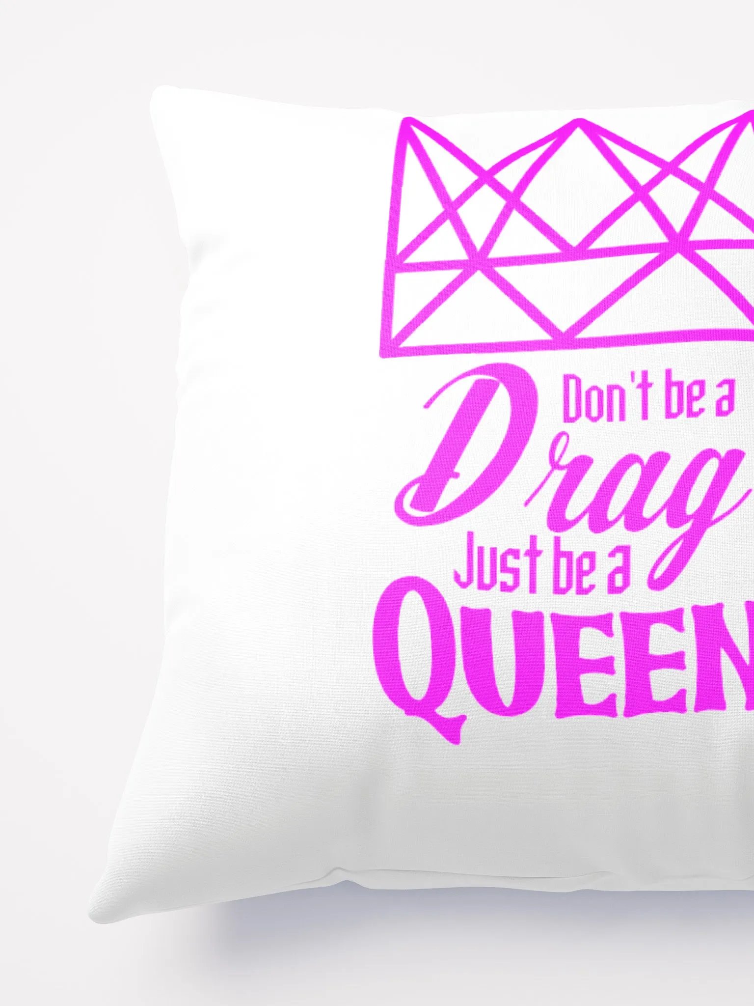 Don't be a Drag Throw Pillow - Pink product image (5)