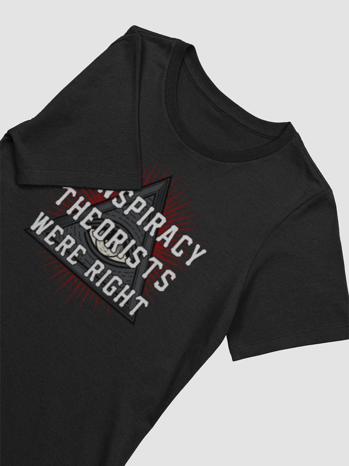 Conspiracy Theorists Were Right! - Women's product image (2)