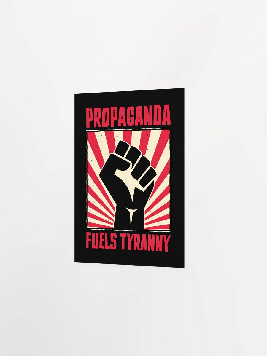 Propaganda Fuels Tyranny – Vintage Activist Poster product image (12)