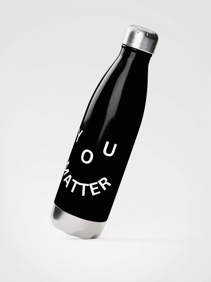 You Matter : - ) Stainless Steel Water Bottle - Black product image (2)