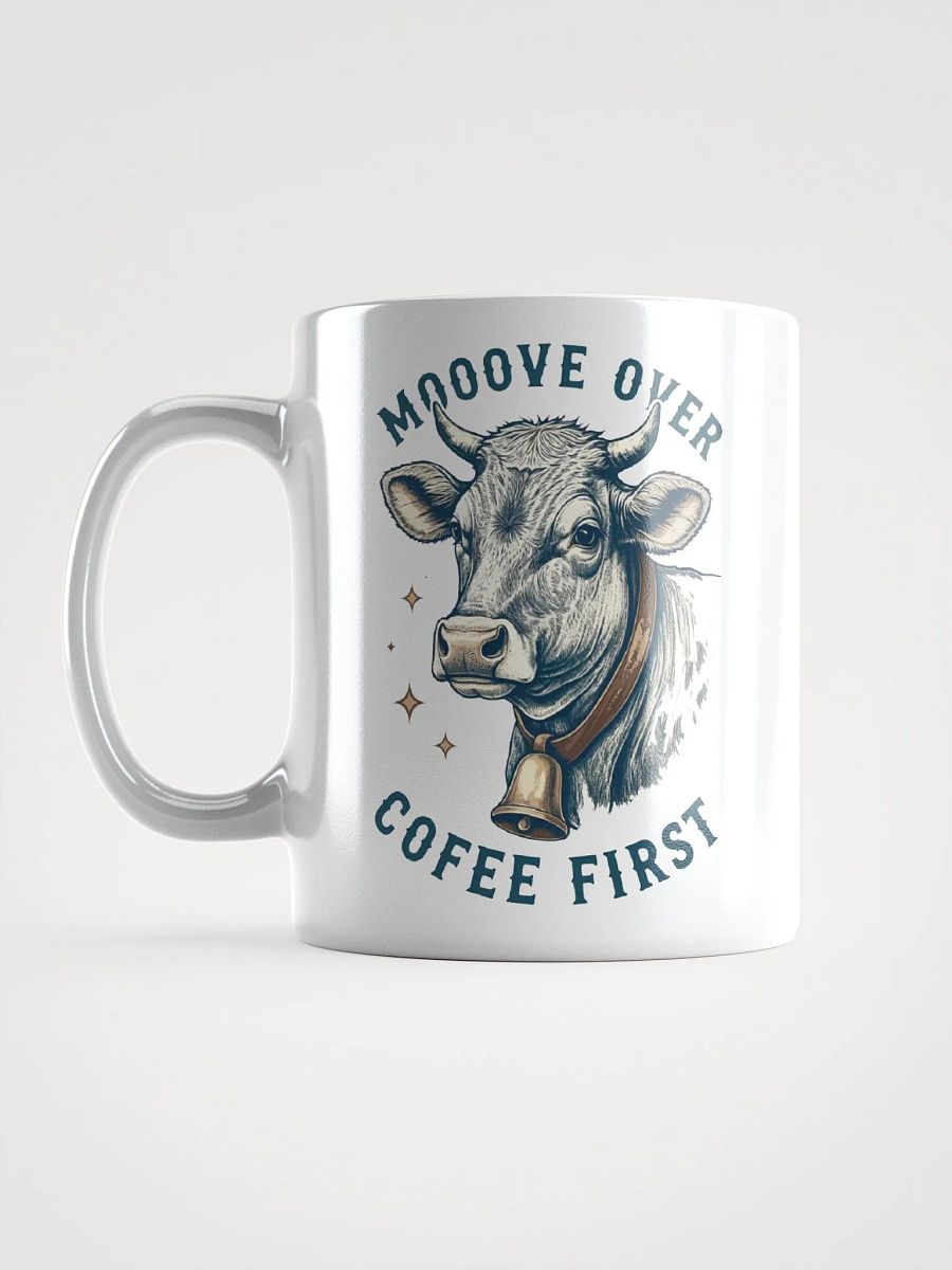 Cow Mooove Over Coffee First Mug product image (6)