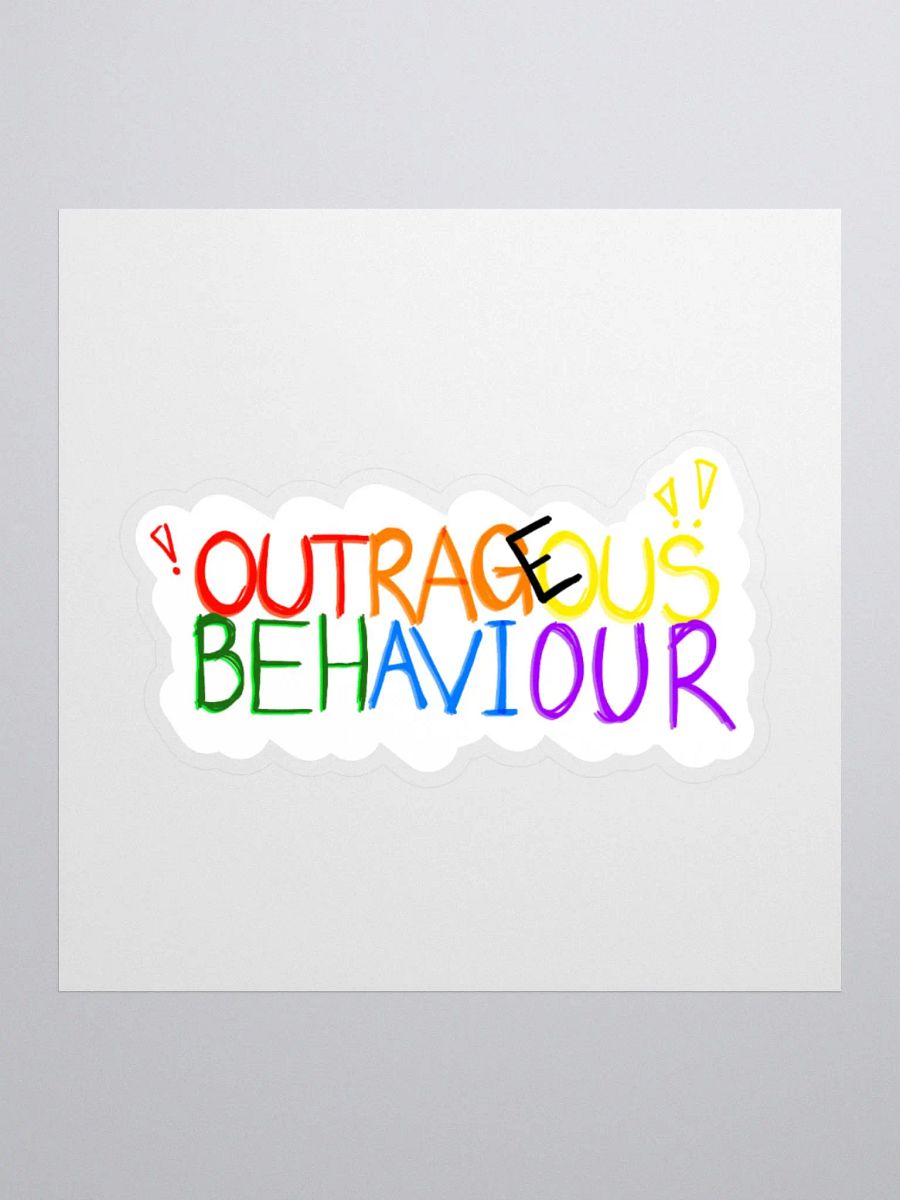 OUTRAGEOUS BEHAVIOUR!!! - Sticker product image (1)