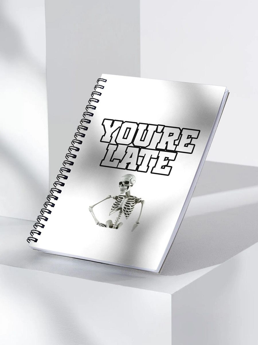 You're Late Funny Humorous Spiral Notebook product image (3)