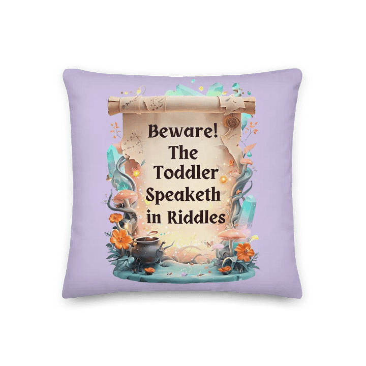 Funny Mom Pillow – ‘Beware! The Toddler Speaketh in Riddles!’ – Cozy Parenting Decor product image (1)