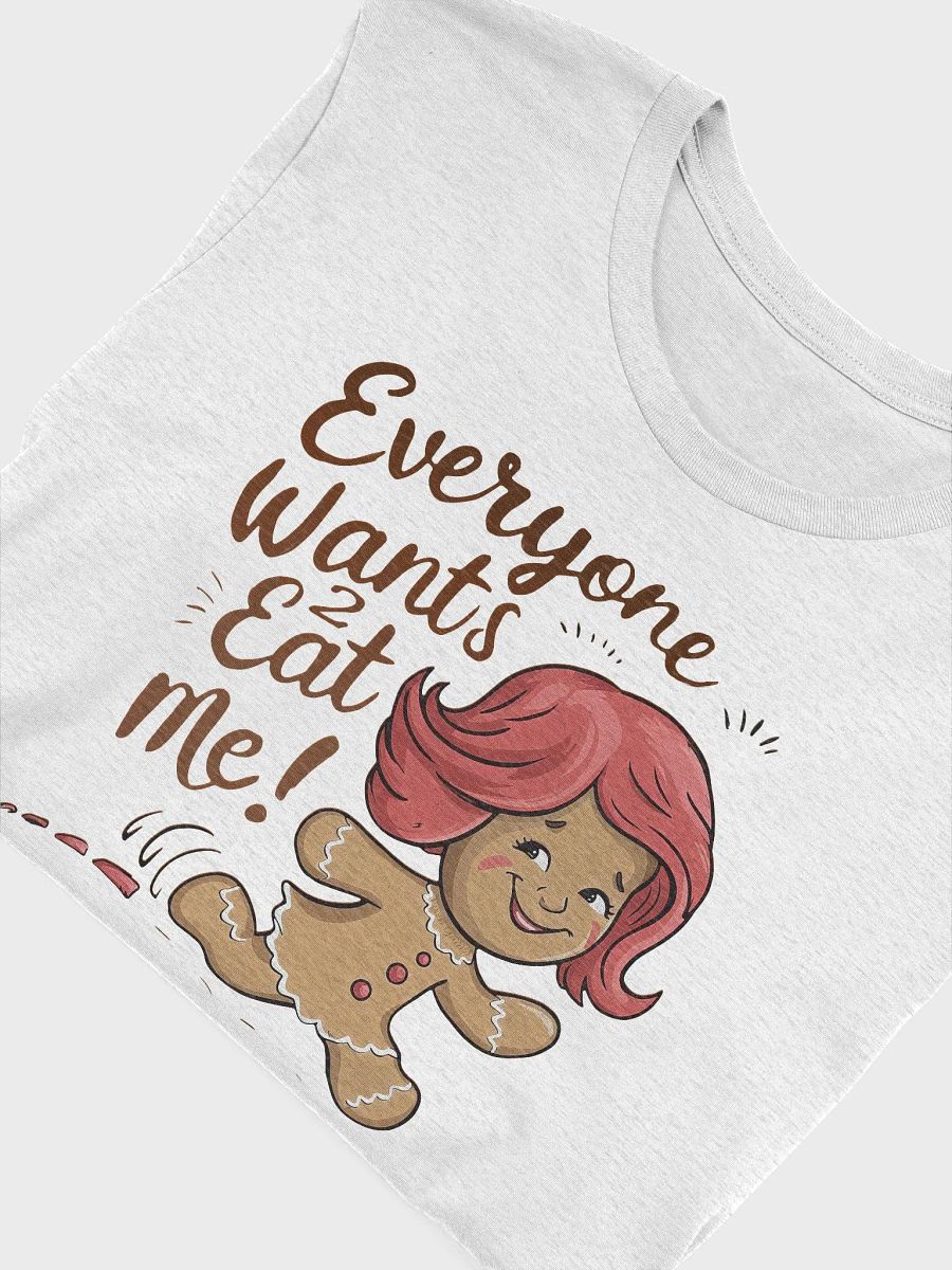Everyone Wants To Eat me Gingerbread Girl T-Shirt product image (45)