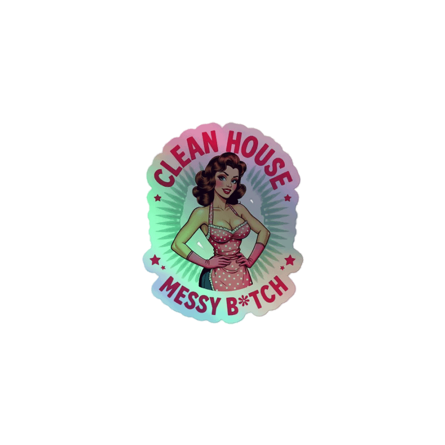 Clean House, Messy B*tch - Retro Sass Holographic Sticker Set product image (1)