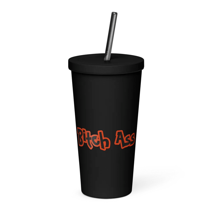 Bitch Ass Insulated Tumbler with a Straw product image (1)