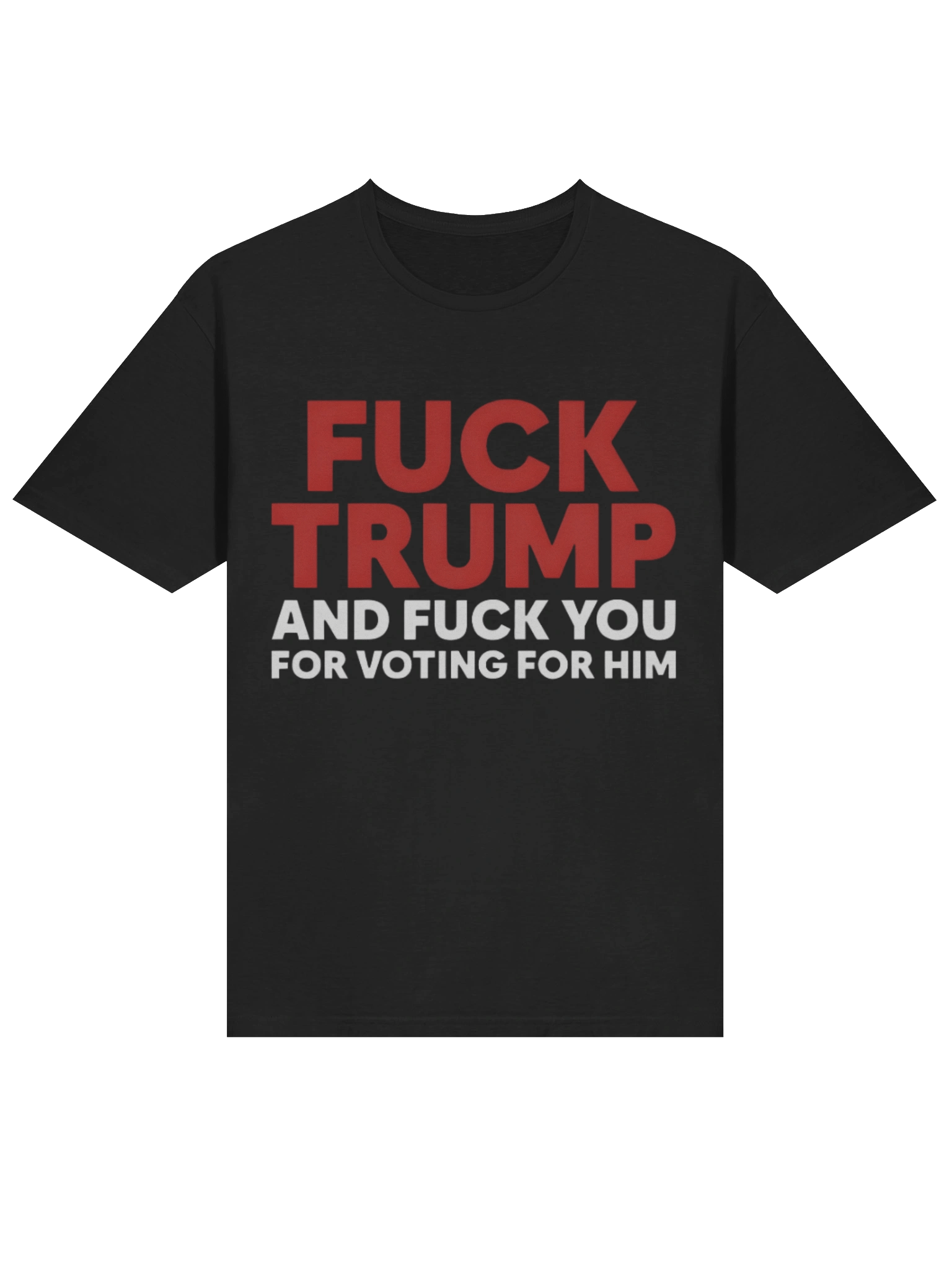 Fuck Trump And Fuck You For Voting For Him USA Shirt product image (2)