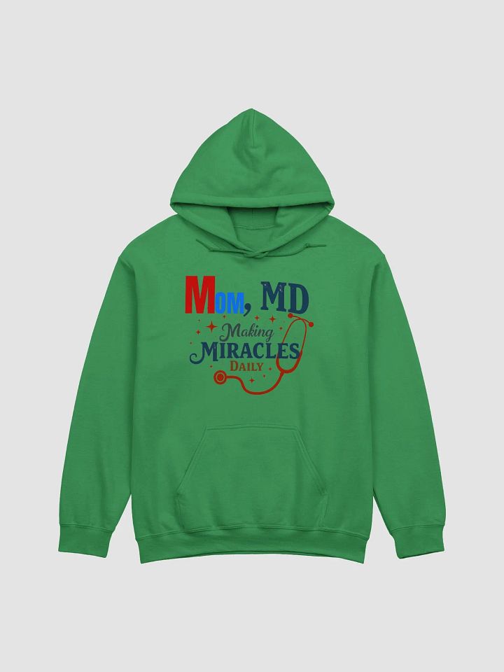 Stethoscope, Miracle-Making, Mom MD Hoodie product image (1)