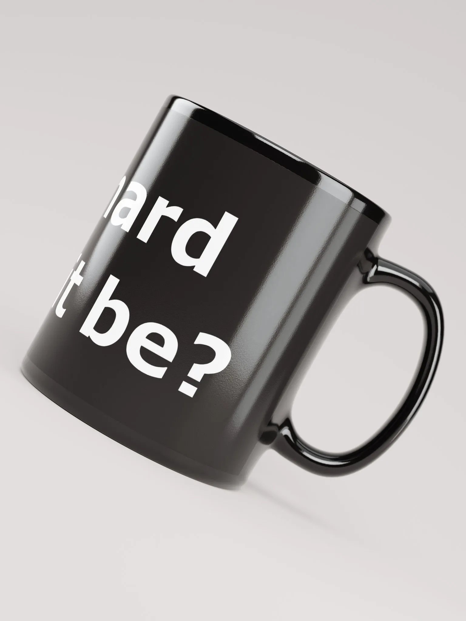 "How hard could it be?" mug product image (5)