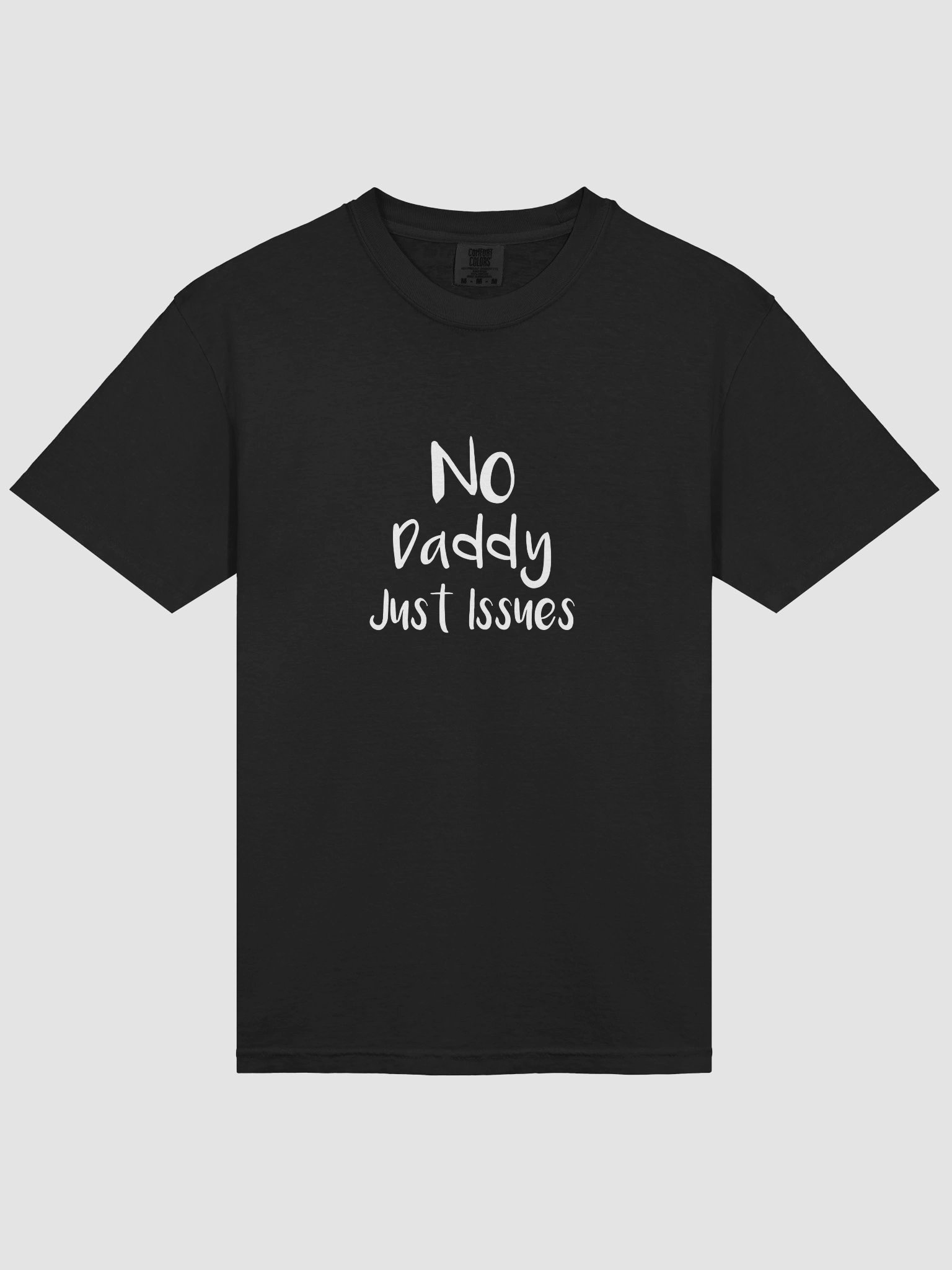 No Daddy Just Issues Cotton T-Shirt product image (25)