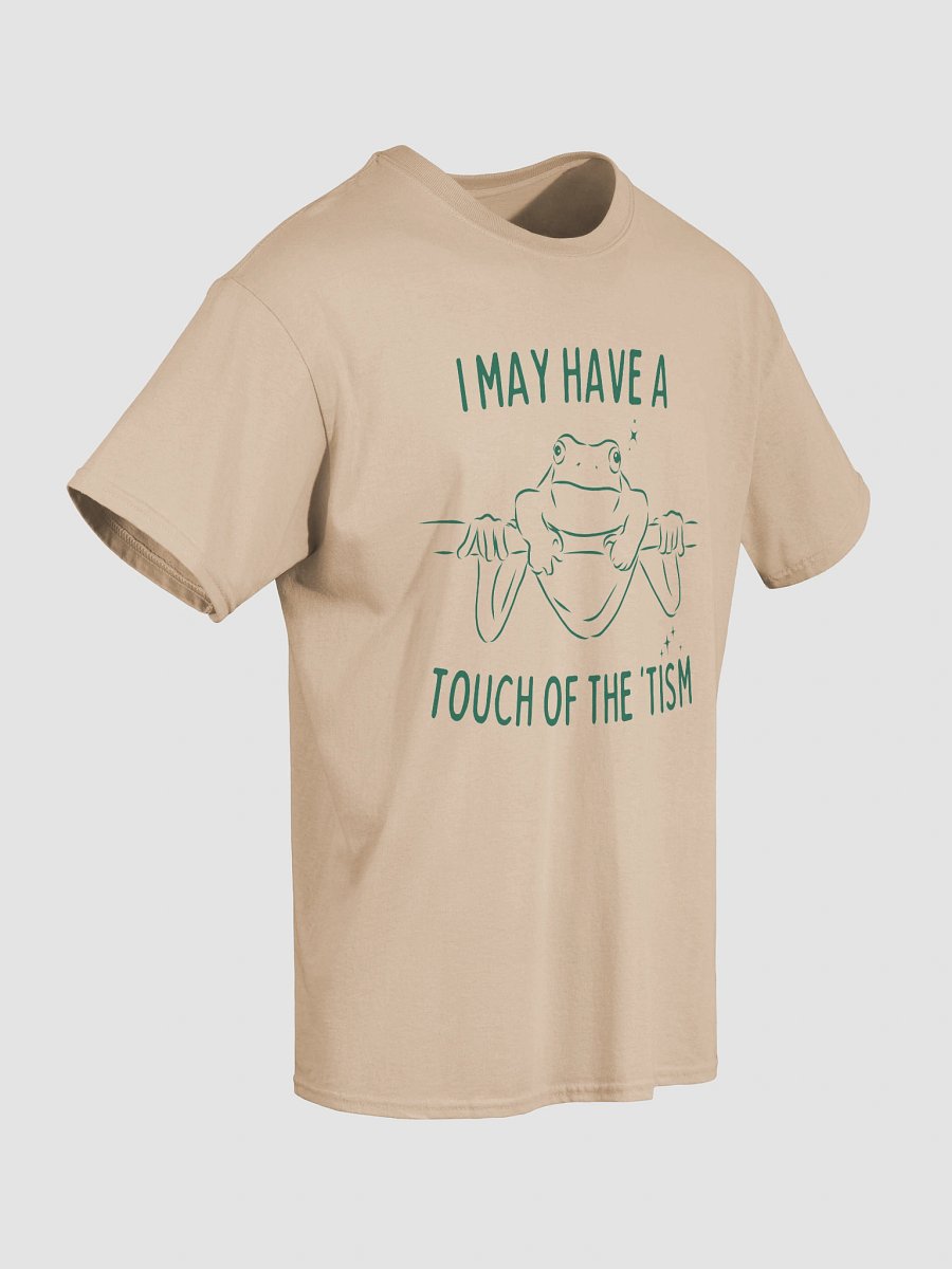 I may have a touch of the tism product image (13)
