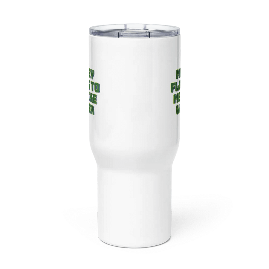 Money Flows to Me Like Water Travel Mug product image (3)