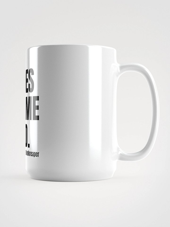 It Does Give Me Wood White Glossy Mug product image (1)