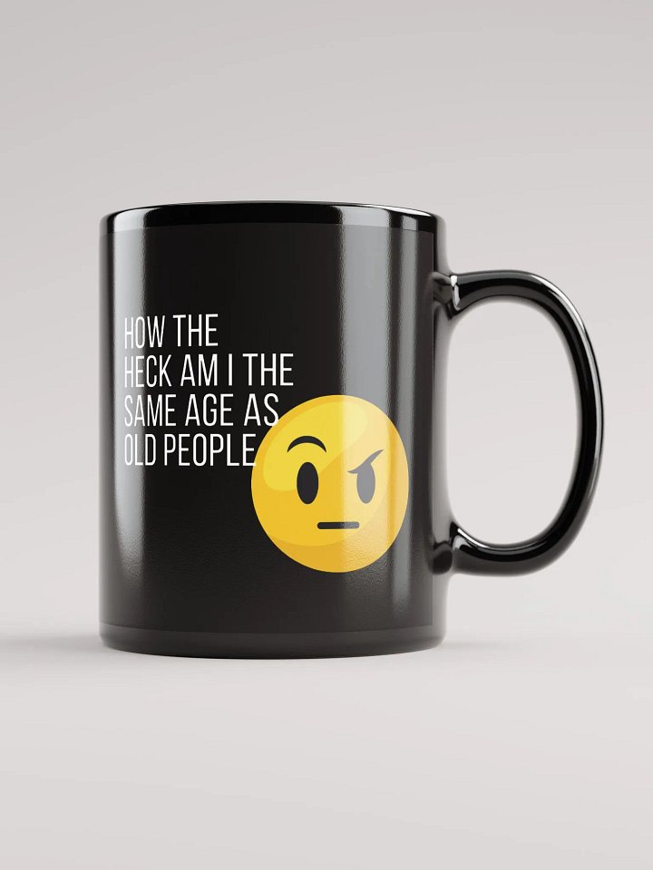 Same age as old people Black Glossy Mug product image (2)