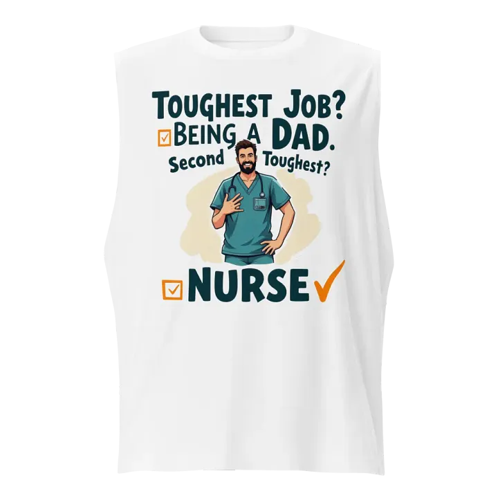 Dad and Nurse: Toughest Jobs Muscle Tank product image (1)