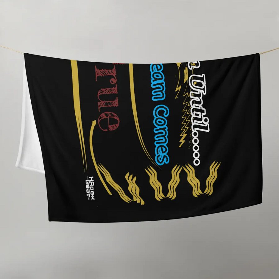 Dream Until.. Your Dream Comes True Throw Blanket product image (9)