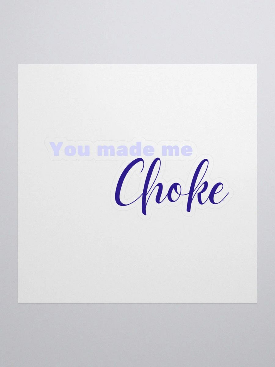You made me choke, quote sticker, blue product image (2)