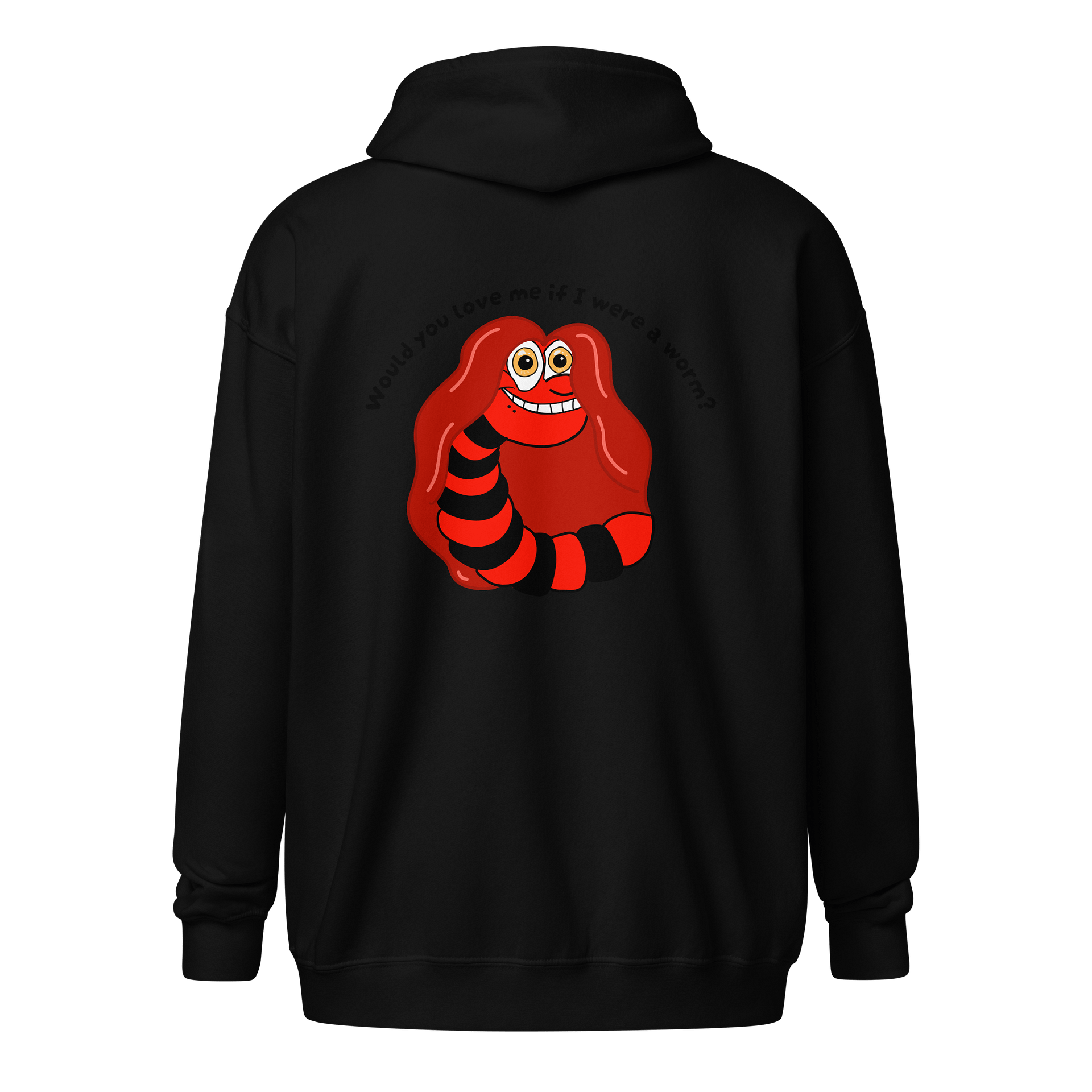 "Would you Love me if I was a Worm?" Zip Up Hoodie product image (1)
