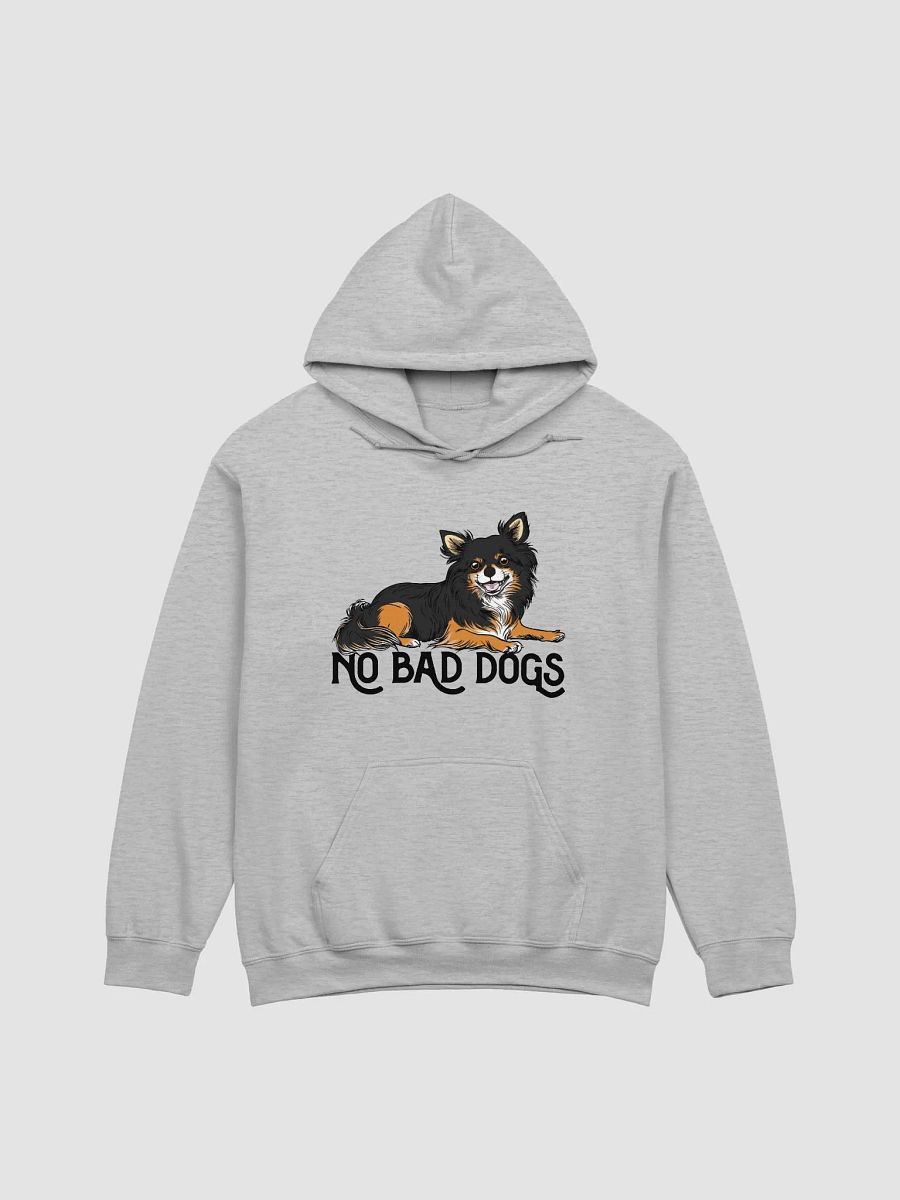 No Bad Dogs Hooded Sweatshirt of a Chihuahua(Longhaired-Tricolor) | Funny Hoodie for Chihuahua Paw-rents product image (26)