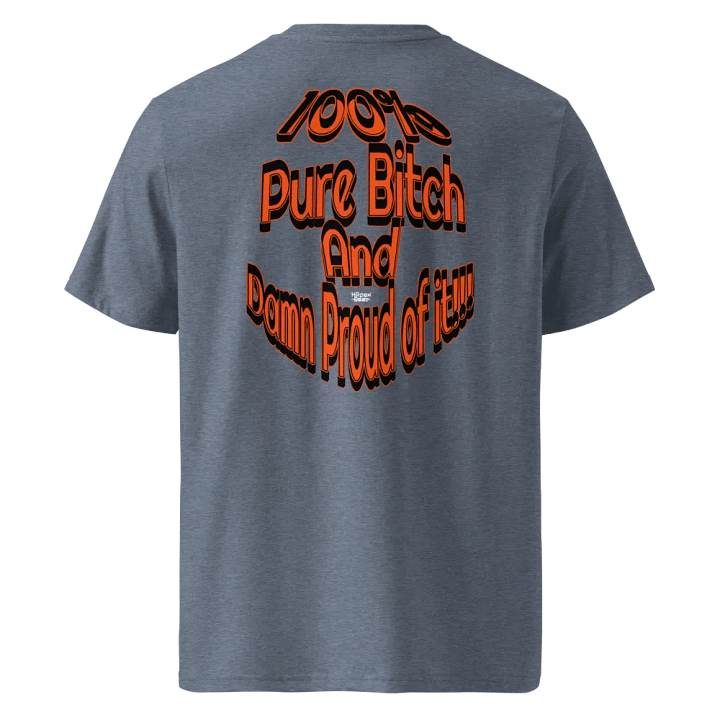 100% Pure Bitch and Damn Proud of it - 02 - Organic Cotton T-Shirt - product image (2)