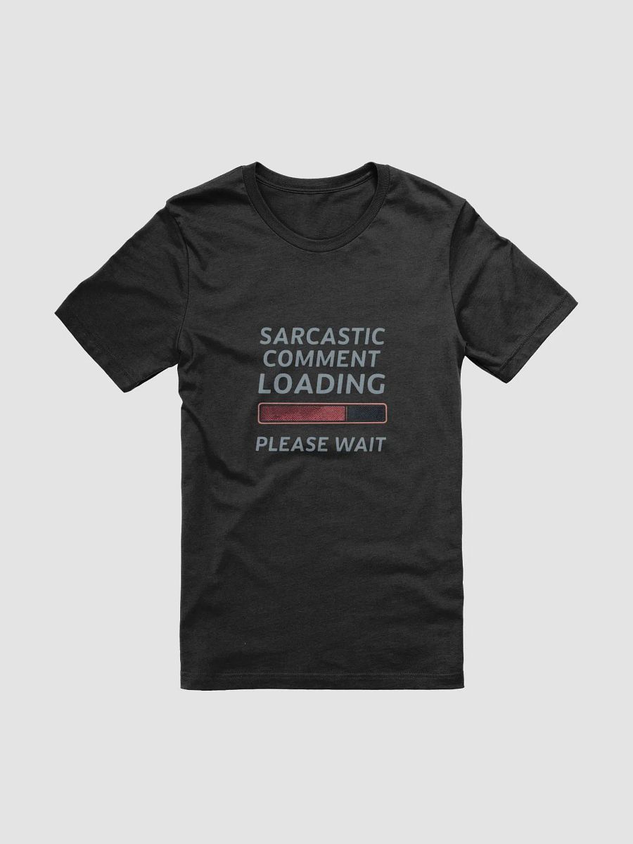 Sarcastic Comment Loading Please Wait product image (1)