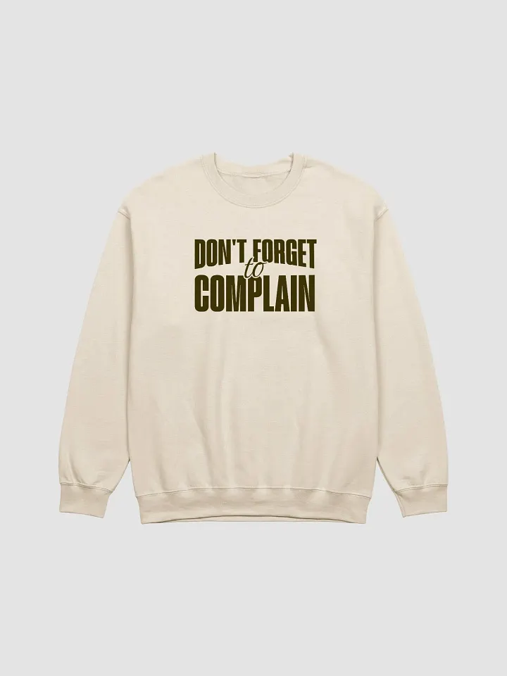 Don't Forget to Complain Crewneck Sweatshirt product image (2)