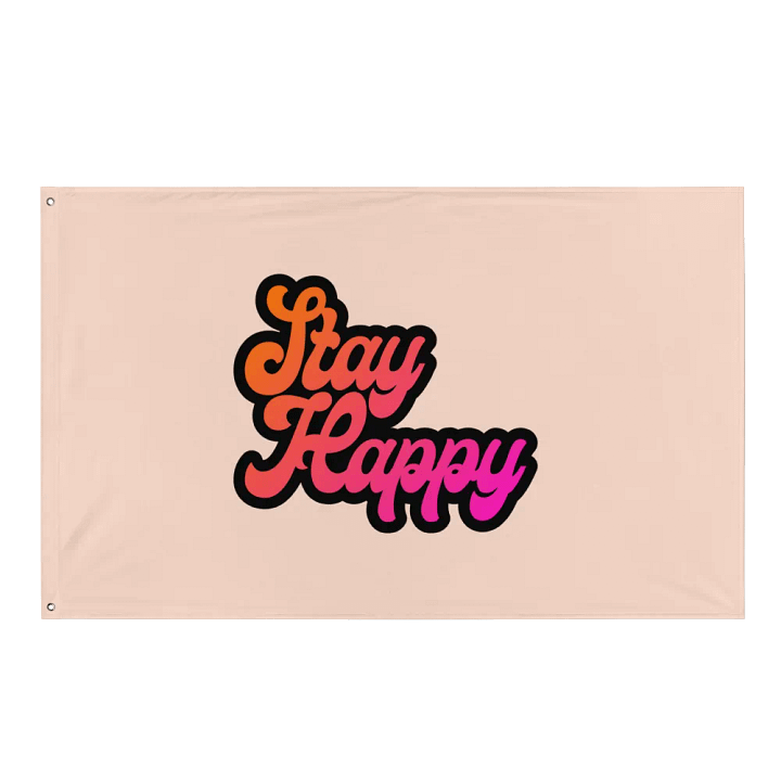 Stay Happy Flag product image (1)