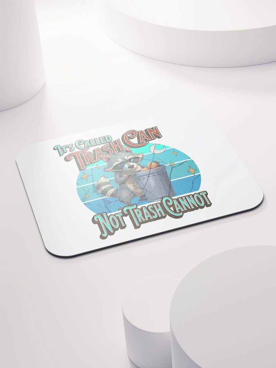 Its Called Trash Can Not Trash Cannot Raccoon Wisdom Mouse Pad product image (4)