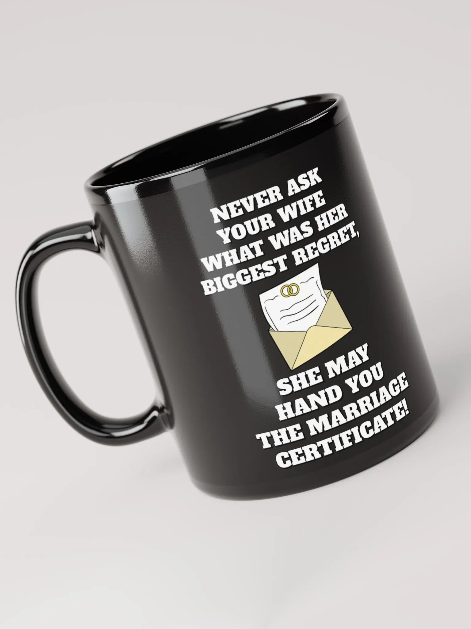 Never Ask Your Wife What Was Her Biggest Regret - Funny Black Mug product image (5)