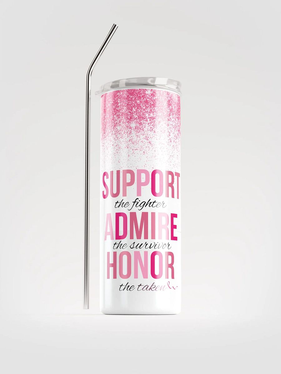 SUPPORT. ADMIRE. HONOR. Awareness Tumbler product image (1)