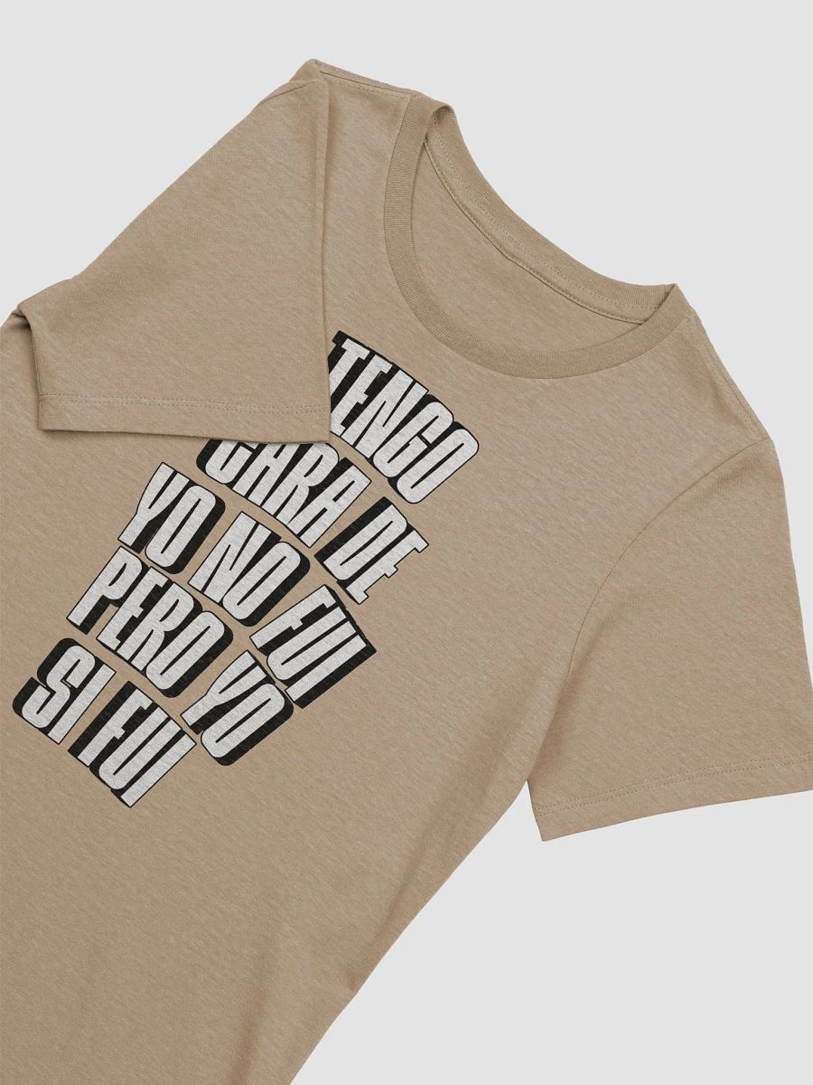 Tengo Cara de Yo No Fui, Pero Yo Si Fui Camiseta de Mujer product image (2)