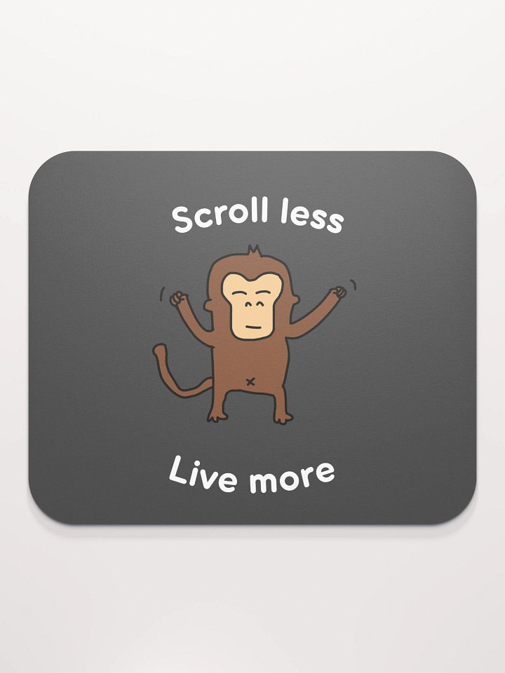 "Scroll Less, Live More" Mouse Pad product image (1)