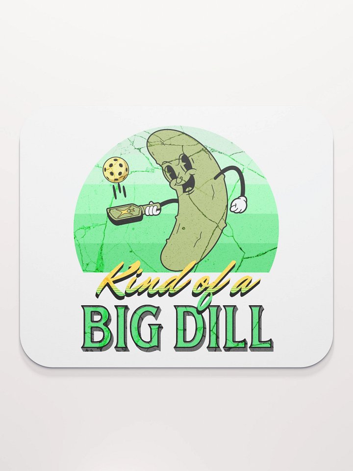 Kind Of A Big Dill Pickleball Playful Mouse Pad product image (1)