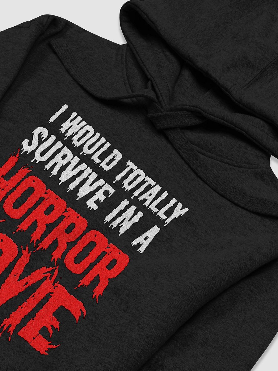 I Would Totally Survive In A Horror Movie Hoodie product image (12)