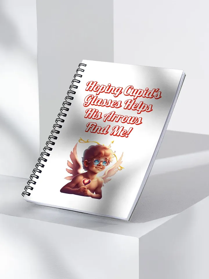 Hoping Cupid's Glasses Helps His Arrows Find Me! Spiral Notebook product image (2)