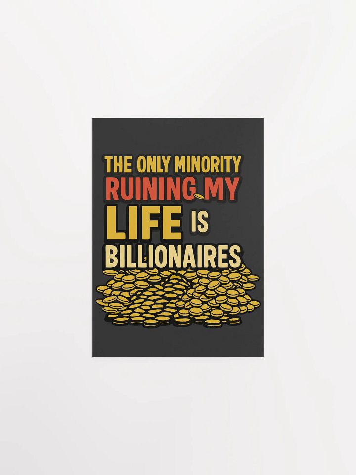 Blank Canvas Poster: Billionaires Ruining Life product image (3)