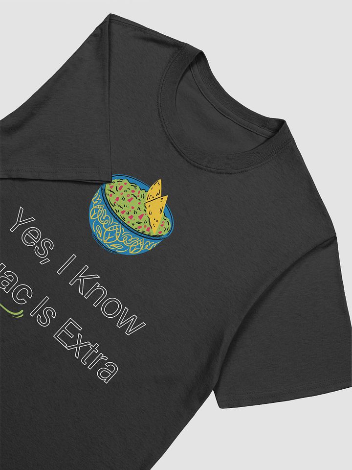 Yes I Know Guac Is Extra Unisex T-Shirt V2 product image (2)