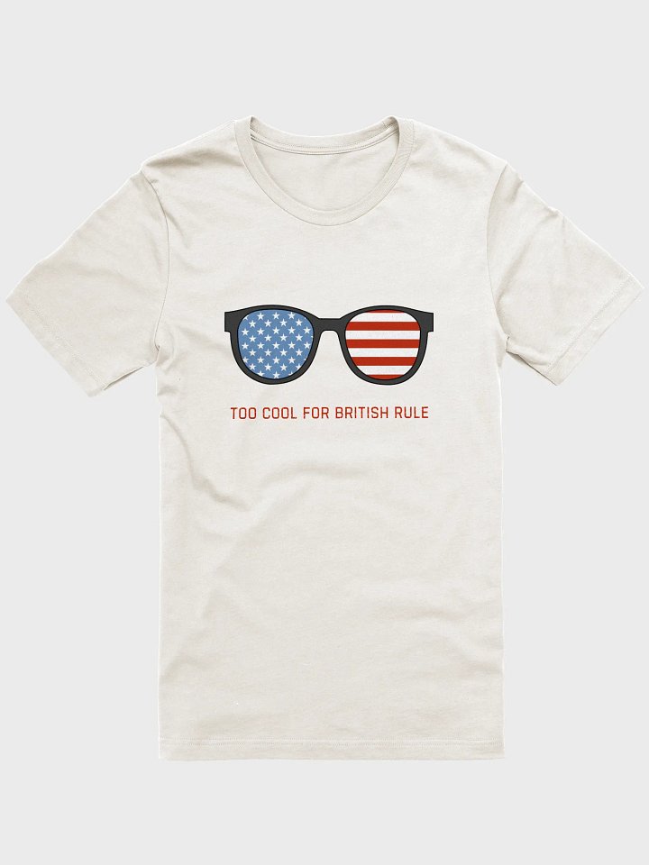 Too Cool for British Rule – Patriotic Sunglasses Tee product image (1)
