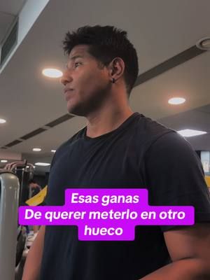 Esas ganas de querer meterlo en otro hueco #quepensaste #jajaja #ejercicio #mentalidad #fuerza #tradin #mas 